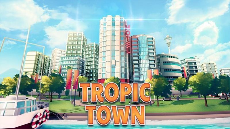15+ Tropic Town Mod Apk Android 1